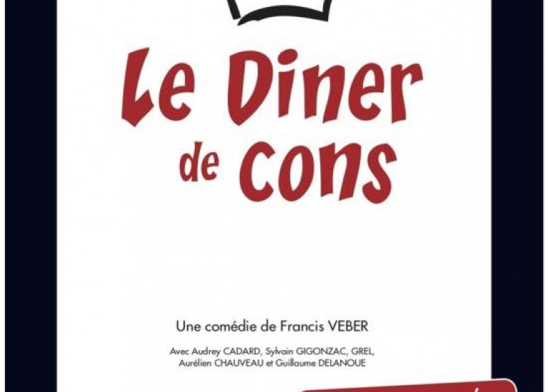 THÉÂTRE : LE DÎNER DE CONS THÉÂTRE : LE DÎNER DE CONS