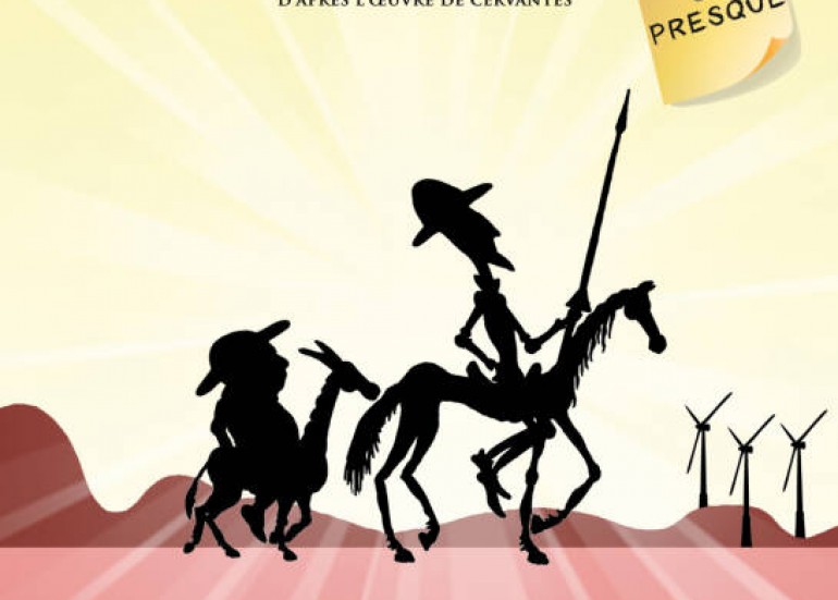 Théâtre - Don Quichotte... ou presque ! Théâtre - Don Quichotte... ou presque !