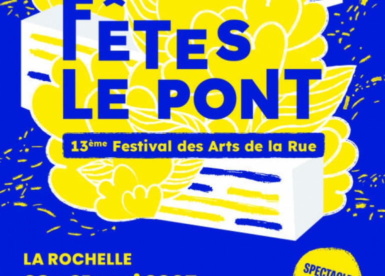 Fêtes le Pont - 13ème Festival des arts de la rue_La Rochelle